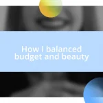 How I balanced budget and beauty