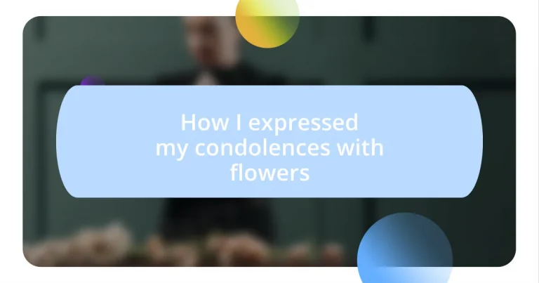 How I expressed my condolences with flowers