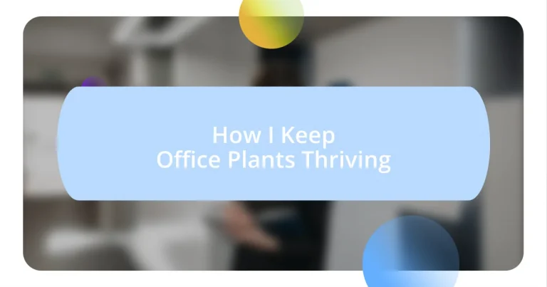 How I Keep Office Plants Thriving