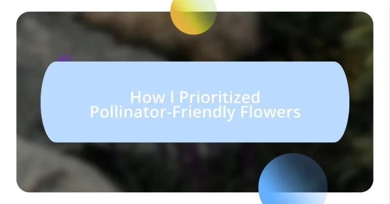 How I Prioritized Pollinator-Friendly Flowers