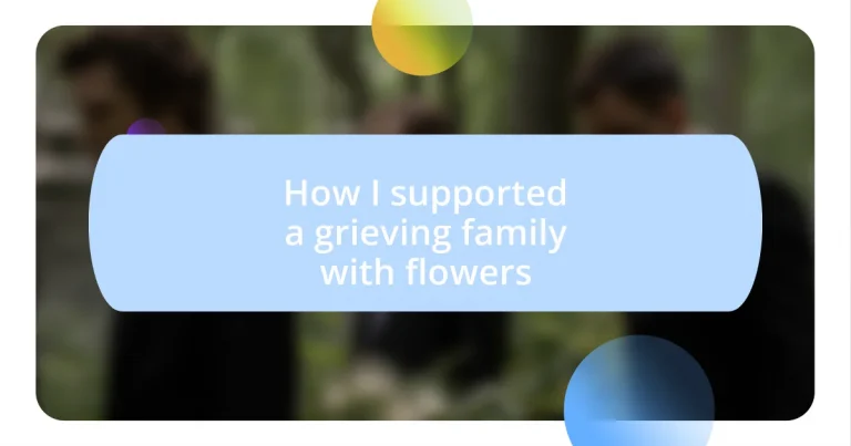 How I supported a grieving family with flowers