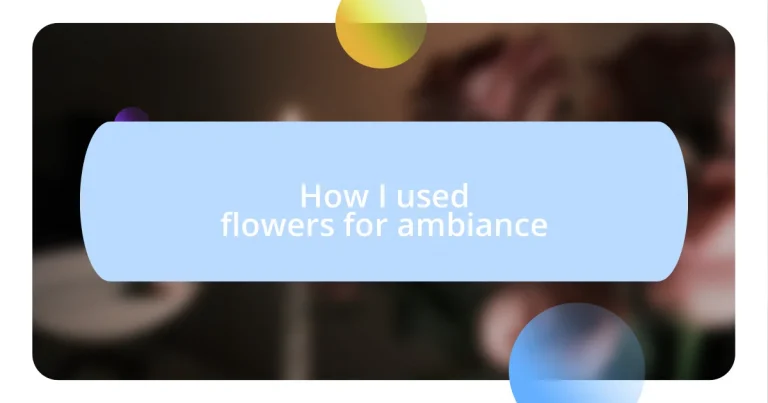 How I used flowers for ambiance