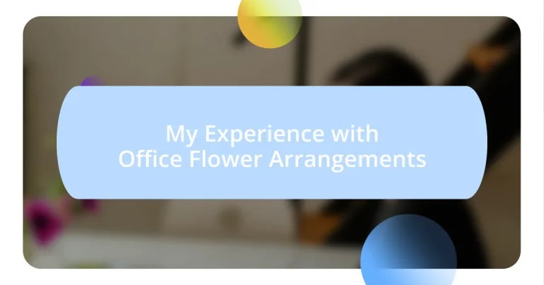 My Experience with Office Flower Arrangements