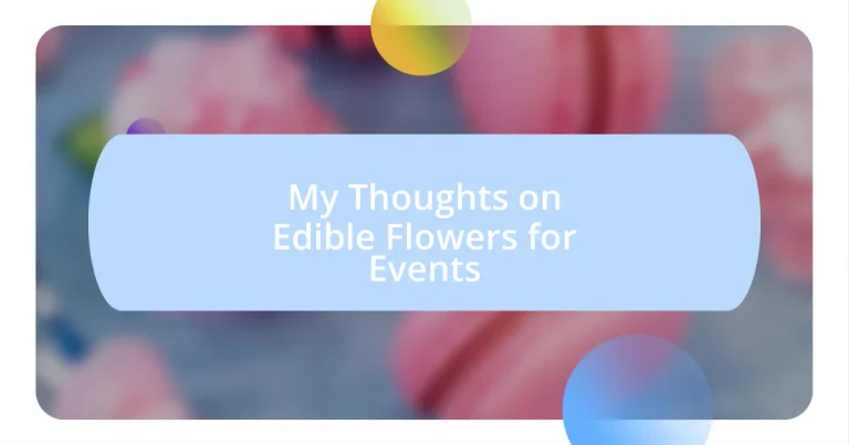 My Thoughts on Edible Flowers for Events