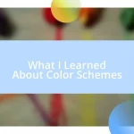 What I Learned About Color Schemes