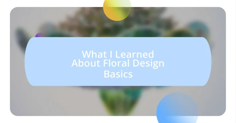 What I Learned About Floral Design Basics