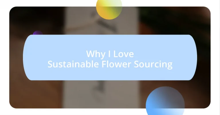 Why I Love Sustainable Flower Sourcing